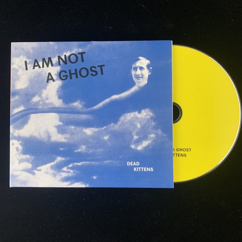 Dead Kittens - I Am Not A Ghost - CD (Digipack, 12 seitiges Booklet)