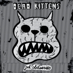 Dead Kittens - Pet Obituaries (140 gr Vinyl, plus Poster & ARTPRINT, plus Download )