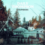 Daily Thompson - Chuparosa - (First Edition in white Vinyl / Gatefold Cover with Lyrics)