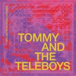 Tommy And The Teleboys – Bits and Pieces, Poorly Explained - CD