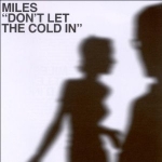 Miles - Dont let to cold in
