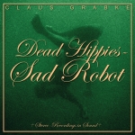 Claus Grabke- Dead Hippies - Sad Robot - CD