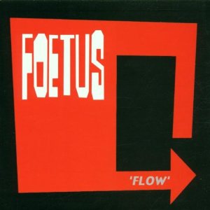 Foetus - Flow