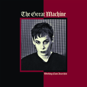 The Great Machine - Working Class Anarchist
