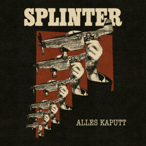 Splinter - Alles Kaputt