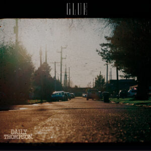 Daily Thompson - Glue